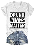 Drunk Wives Matter Damen V-Neck Shirt