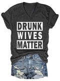Drunk Wives Matter Damen V-Neck Shirt