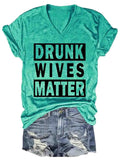 Drunk Wives Matter Damen V-Neck Shirt